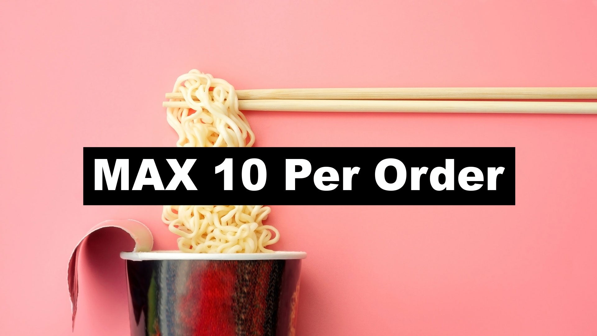 10 Noodles per Order